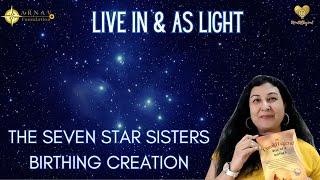 The Seven Star Sisters Birthing Creation