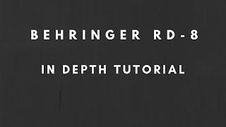 Behringer RD-8 - In Depth Tutorial