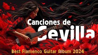  Canciones de Sevilla | Best Flamenco Guitar Album 2024 