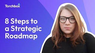 8 Steps to a Strategic Roadmap | Torchbox