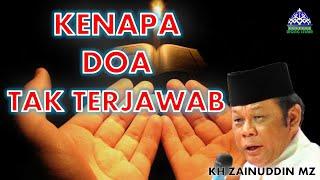 KH Zainuddin MZ   Kenapa Doa Tak Terjawab