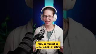 How to Market to Older Adults in 2025