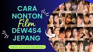 Khusus 18 tahun keatas!!! Cara menonton film d3w454 Jepang terbaru 2023! Dijamin Bisa!!!