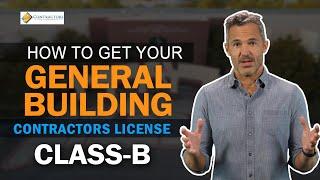 Get Your General Building Contractor License In California (B)