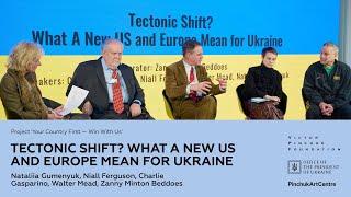 Tectonic Shift? What A New US and Europe Mean for Ukraine. Niall Ferguson, Nataliia Gumenyuk