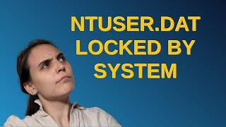 NTUSER.DAT locked by System