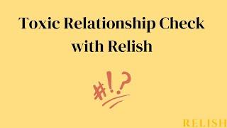 Toxic Relationship Check with Relish