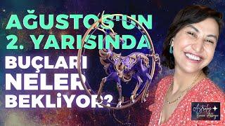 Ağustos Ayının İkinci Yarısnıda Burçları Neler Bekliyor | Emine Akkaya