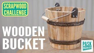 Making a Wooden Bucket - Scrapwood Challenge Day Five