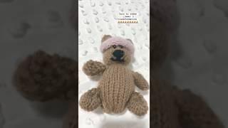 Knitted teddy bear transformation #fpyシ #cute #transformation #viralvideo #shorts #viralshorts#teddy