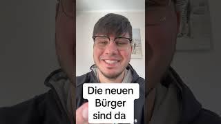 Die neuen Bürger sind da