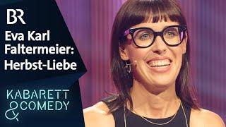 Eva Karl Faltermeier: Herbst-Liebe ​​ | Karlsplatz | BR Kabarett & Comedy