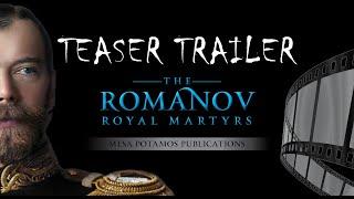 Teaser Trailer | The Romanov Royal Martyrs