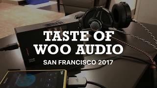 Taste of Woo Audio - San Francisco 2017