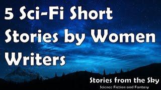 5 Sci-Fi Short Stories by Women Writers | Bedtime for Adults