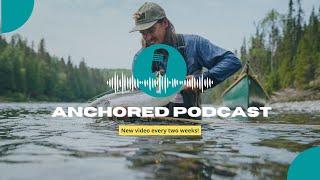 Anchored Podcast Ep. 249: Fred Campbell on Salmon, Water Access in Quebec, and Hooke