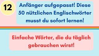 (12) 50 nützliche Englischvokabeln für Anfänger – Verbessern Sie Ihre Sprachfähigkeiten