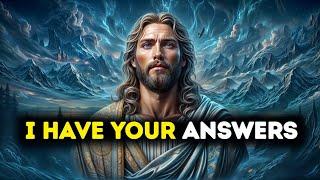 I HAVE YOUR ANSWERS | God Message Today | Gods Message Now | God | God message now | Angelic acts