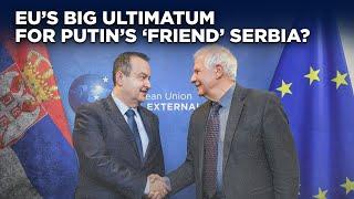 Ukraine War Live : EU Tells Putin’s Friend Serbia To Follow 'Ukraine Path' In New Ultimatum