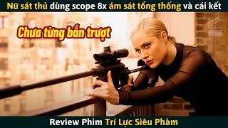 [Review Phim] Nữ Sát Thủ Ám Sát Tổng Thống Không Ngờ Đều Nằm Trong Kế Hoạch Của Ông Ta