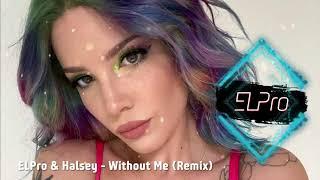 ELPro & Halsey - Without Me (Remix) 2021