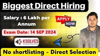 Direct Test Hiring | Salary 6LPA | Exam Date 14 SEP | Ksolves Biggest Direct Hiring | Fresher Jobs