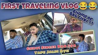 1st Traveling Vlog With Gurvi Shergill|Poora Din Car Ch|0300 Ale |Arvi Shergill|Gurvi Shergill