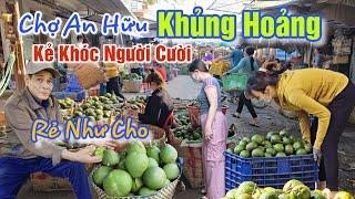 KHỦNG HOẢNG CẬN TẾT 2025 CHỢ AN HỮU KẺ KHÓC NGƯỜI CƯỜI - TRÁI CÂY RẺ QUÁ BÀ CON CHO LUÔN