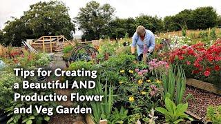 Tips for Creating a Beautiful AND Productive Flower and Veg Garden