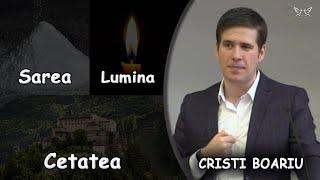 Cristi Boariu - Sarea, Lumina si Cetatea - O Predica pentru Tineri Ce te va pune pe Ganduri!