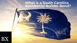 What is a South Carolina Residential Builder Bond?