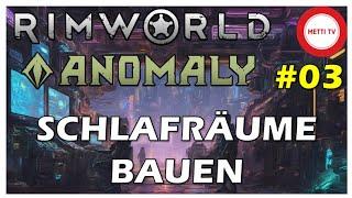 Rimworld Anomaly 03 - Schlafräume bauen