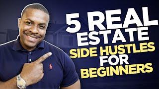 5 Real Estate Side Hustle Ideas for Beginners