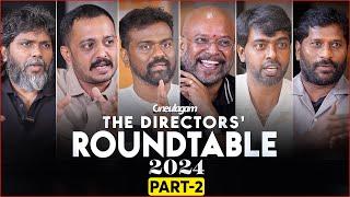 Directors Roundtable 2024 - Part 2 | VP | Pa Ranjith | Chidambaram | Rajkumar | Nithilan | Pari