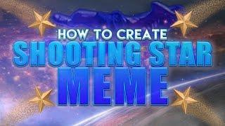 How To: Make a Shooting Star Meme