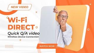 Connect your devices wirelessly | Wifi-Direct: A simplified Explanation how it works.