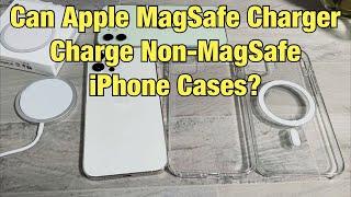 iPhone MagSafe Charger: Can You Charge Standard Case too? (Non MagSafe Case?)