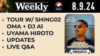 Substantial Weekly: 8.9.24 - Touring w/ Shing02 & OMA, New Music with Uyama Hiroto + Live Q&A