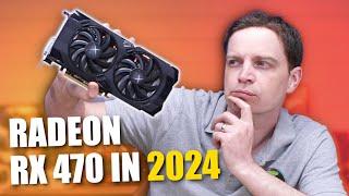Revisiting the Radeon RX 470 4GB in 2024... Can this GPU still game?