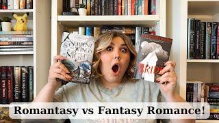 Romantasy VS Fantasy Romance!