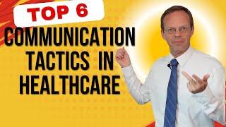 Top 6 Communication Tactics in Healthcare