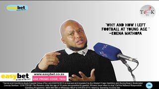 Football Challenges | Having Supportive Parents | Losing Passion for the Game | Koena Mathopa