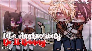 Let's Aggressively Do It Baby~ || BL/Gay || GLMM/ GCMM || Original || Gacha Club/Gacha Life