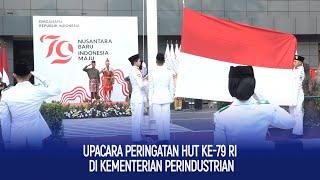 Upacara Peringatan HUT ke-79 RI di Kementerian Perindustrian