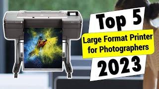 Top 5 Best Large Format Printer for Photographers in 2023