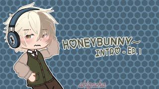 |intro| Honeybunny EP. 1 (read desc) gachaclub series