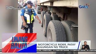 23-anyos na motorcycle rider, patay matapos magulungan ng truck | Unang Balita