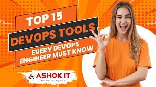 Top 15 DevOps Tools Every DevOps Engineer Must Know | Essential Tools for DevOps Mastery