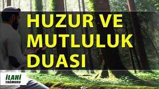 HUZUR VE MUTLULUK DUASI - En güzel Dualar - İlahi Yağmuru