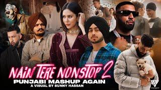 Nain Tere Nonstop Punjabi Mashup Again | Shubh Ft.Sonam Bajwa | Nonstop Jukebox 2 | Sunny Hassan